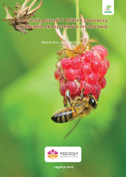 Znaczenie pszczół i dzikich zapylaczy w ochronie ekosystemów i rolnictwie